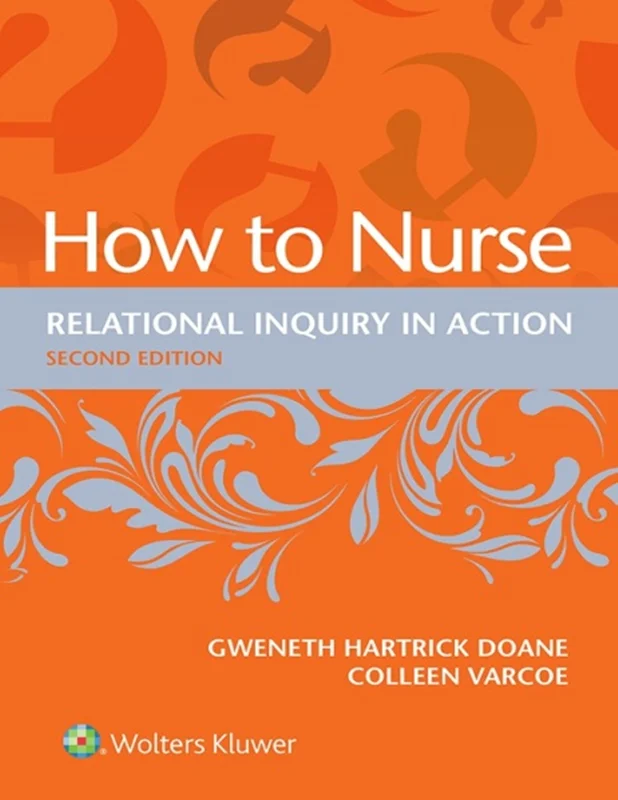 How to Nurse: Relational Inquiry in Action