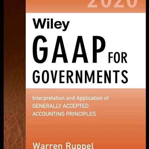 Wiley GAAP for Governments 2020: Interpretation and Application of Generally Accepted Accounting Principles