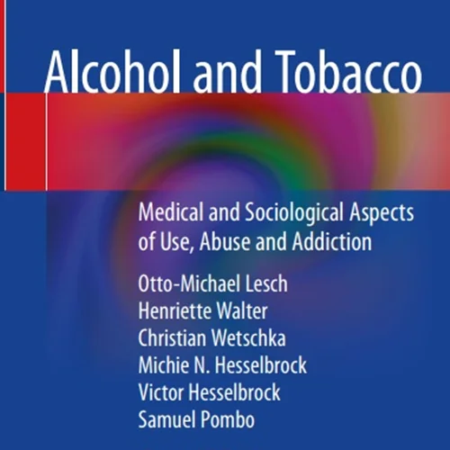 دانلود کتاب الکل و دخانیات: جنبه های پزشکی و جامعه شناختی مصرف، سوء مصرف و اعتیاد