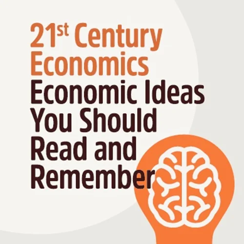 دانلود کتاب اقتصاد قرن 21 ام: ایده های اقتصادی که باید بخوانید و به خاطر بسپارید