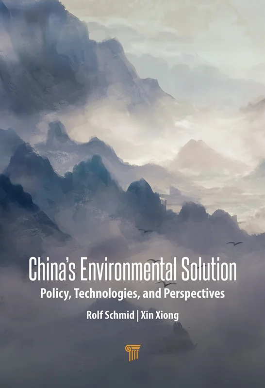 China’s Environmental Solutions: Policies, Technologies, and Persp