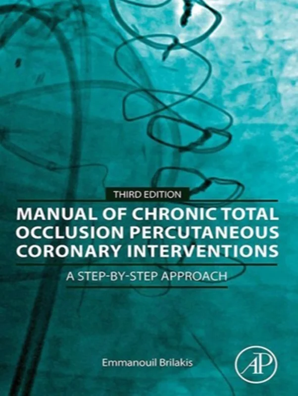 Manual of Chronic Total Occlusion Percutaneous Coronary Interventions: A Step-by-Step Approach