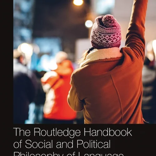 The Routledge Handbook of Social and Political Philosophy of Language