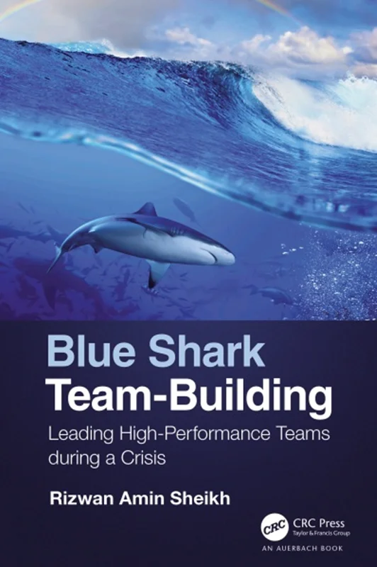 دانلود کتاب تیم سازی کوسه آبی: رهبری تیم های با عملکرد بالا در طول یک بحران