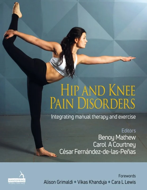 Hip and Knee Pain Disorders: An evidence-informed and clinical-based approach integrating manual therapy and exercise