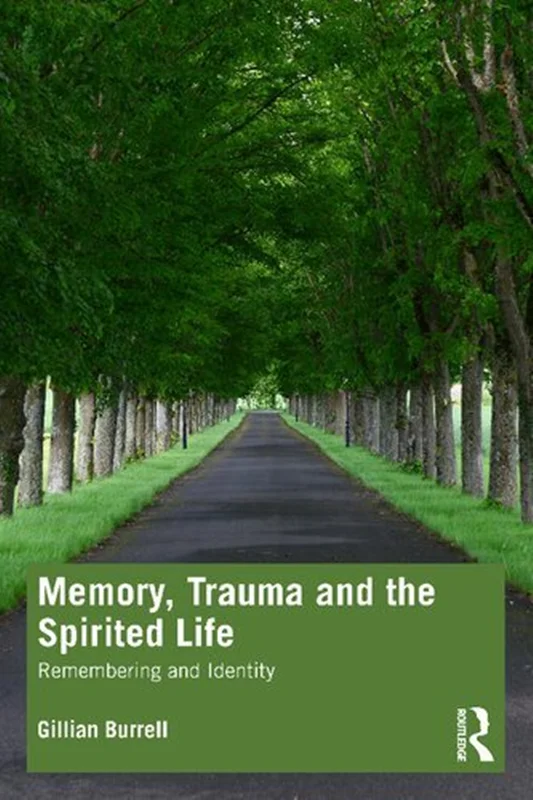 Memory, Trauma and the Spirited Life: Remembering and Identity