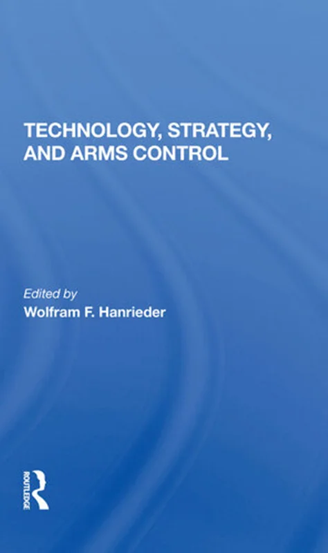 Technology, Strategy, and Arms Control