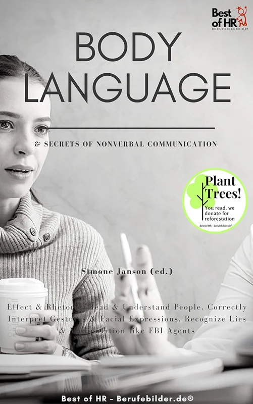Body Language & Secrets of Nonverbal Communication: Effect & Rhetoric, Read & Understand People, Correctly Interpret Gestures & Facial Expressions, Recognize Lies & Manipulation like FBI Agents