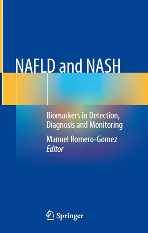 NAFLD and NASH: Biomarkers in Detection, Diagnosis and Monitoring