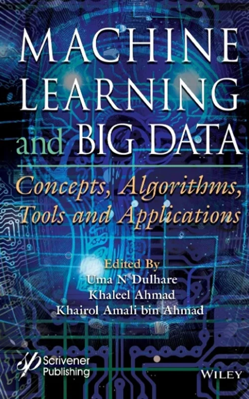 دانلود کتاب یادگیری ماشین و داده های بزرگ: مفاهیم، الگوریتم ها، ابزار ها و برنامه های کاربردی