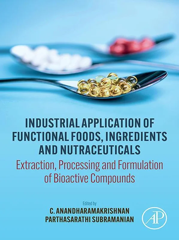 Industrial Application of Functional Foods, Ingredients and Nutraceuticals: Extraction, Processing and Formulation of Bioactive Compounds