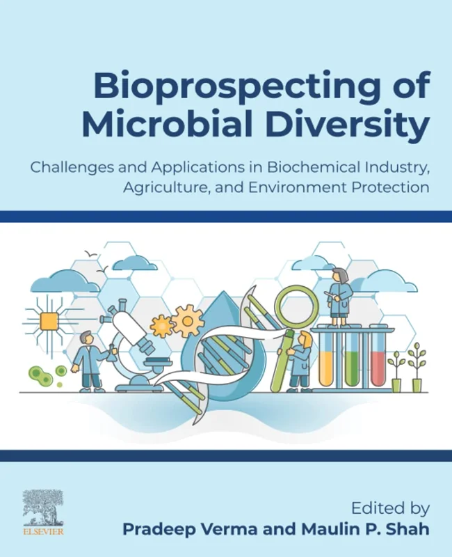 Bioprospecting of Microbial Diversity: Challenges and Applications in Biochemical Industry, Agriculture and Environment Protection