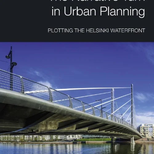 The Narrative Turn in Urban Planning: Plotting the Helsinki Waterfront