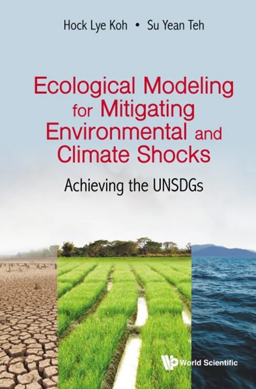 مدل سازی اکولوژیکی برای کاهش شوک های زیست محیطی و اقلیمی: دستیابی به اهداف توسعه پایدار سازمان ملل (UNSDGs)