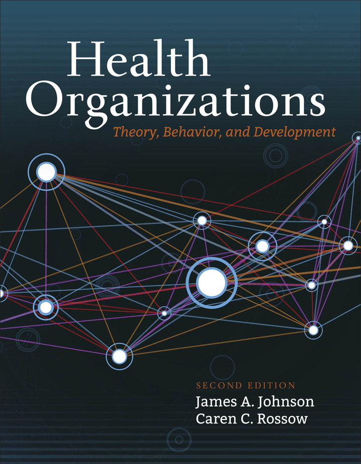 Health Organizations: Theory, Behavior, and Development 2nd Edition