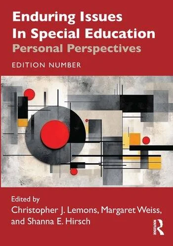 Enduring Issues in Special Education Personal Perspectives Edited By Christopher J. Lemons, Shanna E. Hirsch, Margaret Weiss
