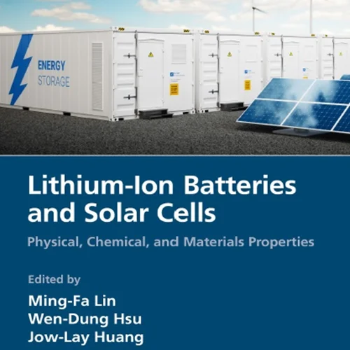 باتری های لیتیوم یون و سلول های خورشیدی: خصوصیات فیزیکی، شیمیایی و مواد