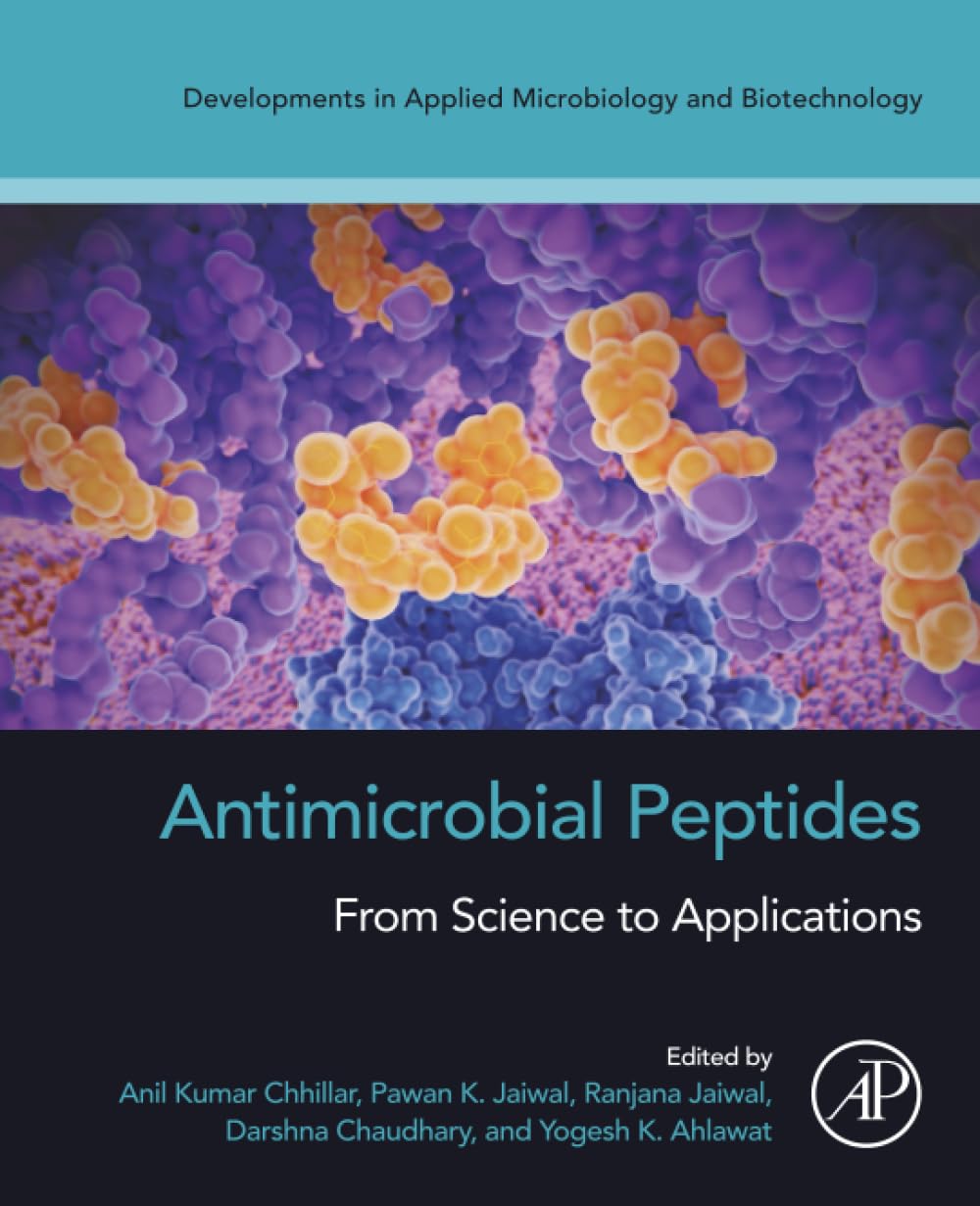 Antimicrobial Peptides: From Science to Applications (Developments in Applied Microbiology and Biotechnology)