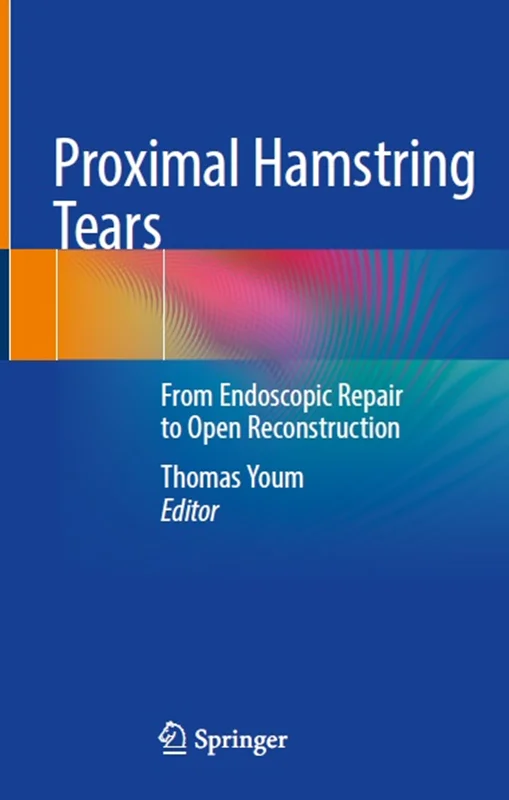Proximal Hamstring Tears: From Endoscopic Repair to Open Reconstruction
