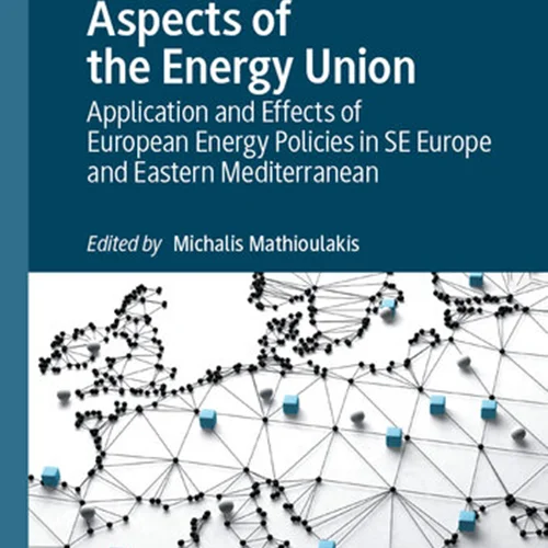 Aspects of the Energy Union: Application and Effects of European Energy Policies in SE Europe and Eastern Mediterranean