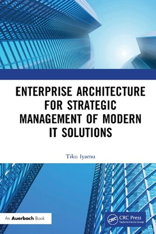 دانلود کتاب معماری سازمانی برای مدیریت راهبردی راه حل های فناوری اطلاعات مدرن