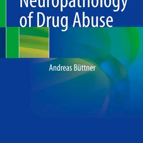 دانلود کتاب آسیب شناسی عصبی سوء مصرف مواد مخدر