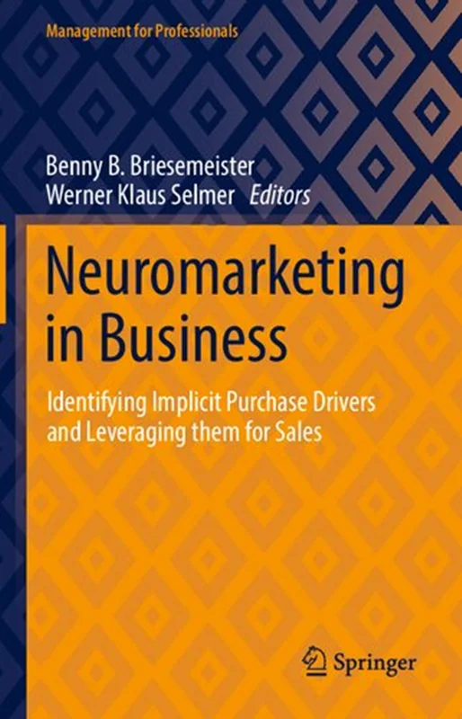 دانلود کتاب بازاریابی عصبی در تجارت: شناسایی محرک های خرید ضمنی و استفاده از آنها برای فروش (نورومارکتینگ)
