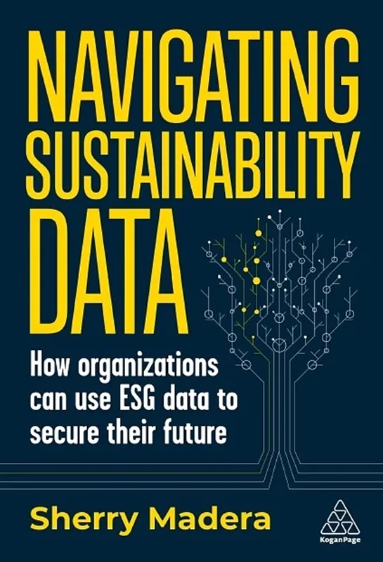 Navigating Sustainability Data: How Organizations can use ESG Data to Secure Their Future