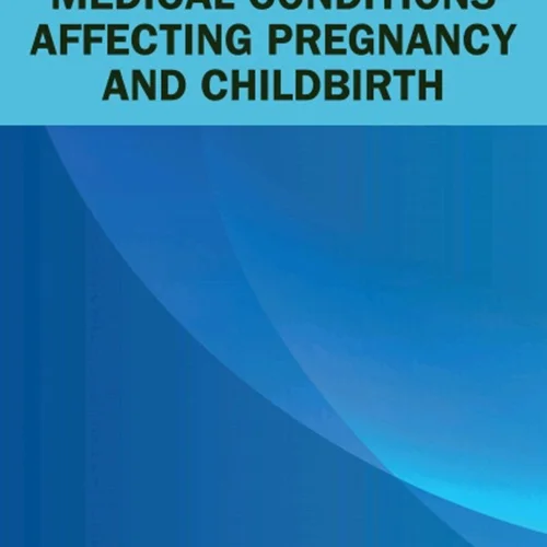 Medical Conditions Affecting Pregnancy and Childbirth, 2nd Edition