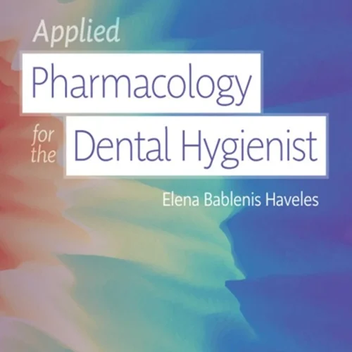 Applied Pharmacology for the Dental Hygienist, 8th Edition