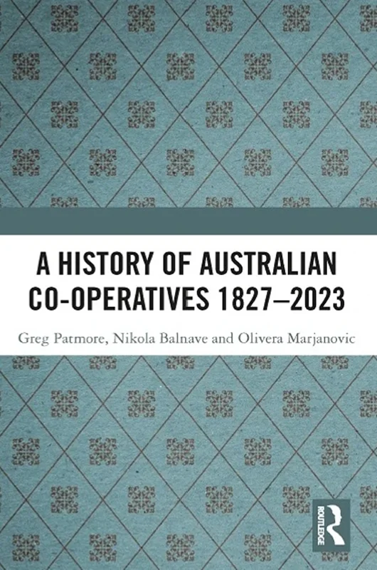 A History of Australian Co-operatives 1827–2023