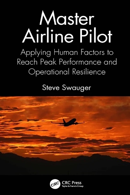 Master Airline Pilot: Applying Human Factors to Reach Peak Performance and Operational Resilience