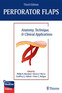 Perforator Flaps (3rd ed.) Anatomy, Technique, & Clinical Applications