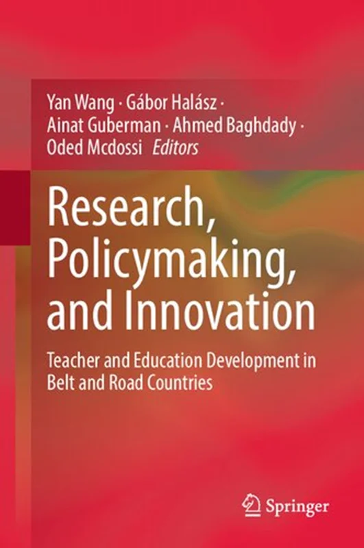 Research, Policymaking, and Innovation: Teacher and Education Development in Belt and Road Countries