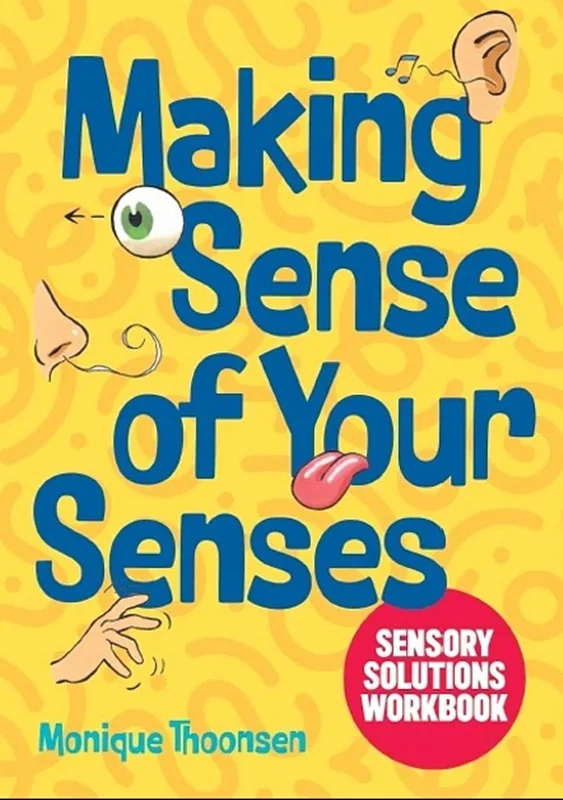 Making Sense of Your Senses: Sensory Solutions Workbook