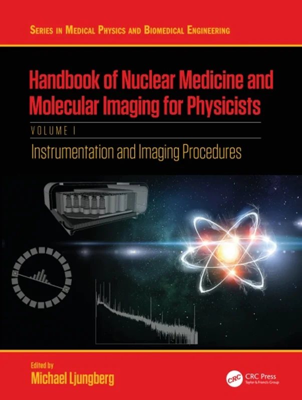 دانلود کتاب راهنمای پزشکی هسته ای و تصویربرداری مولکولی برای فیزیکدانان - جلد اول: ابزار دقیق و روش های تصویربرداری