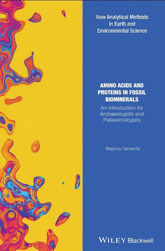 اسید های آمینه و پروتئین ها در مواد معدنی زیستی فسیلی: مقدمه ای برای باستان شناسان و دیرینه شناسان