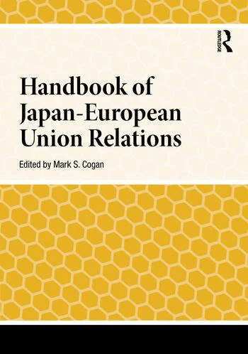 Handbook of Japan-European Union Relations Edited By Mark Cogan