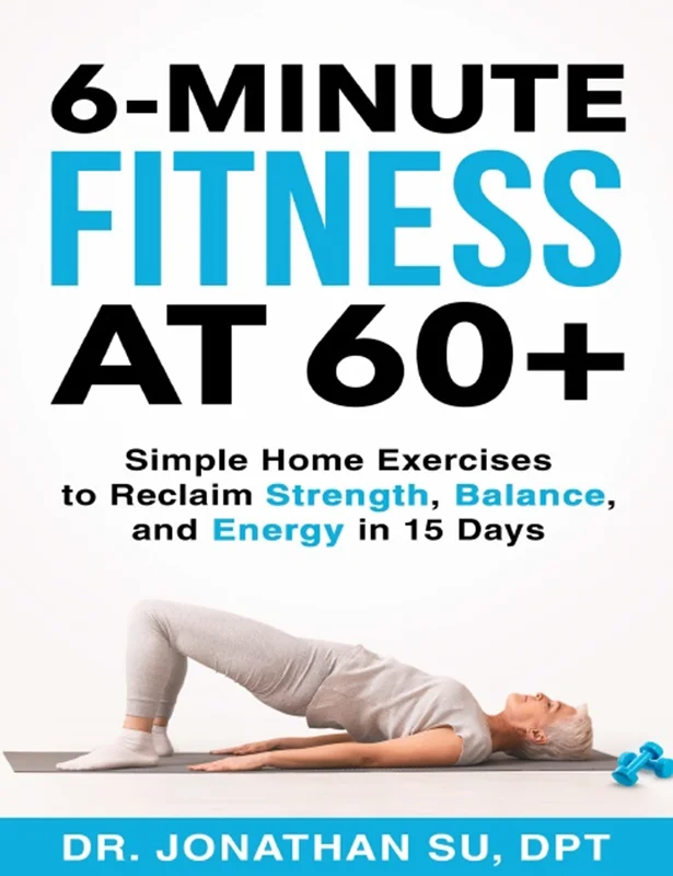 6 دقیقه آمادگی جسمانی در +60: تمرینات ساده خانگی برای بازیابی قدرت، تعادل و انرژی در 15 روز