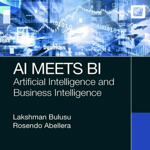 AI Meets BI: Artificial Intelligence and Business Intelligence