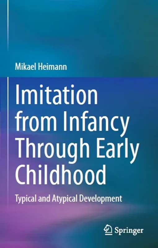 Imitation from Infancy Through Early Childhood: Typical and Atypical Development