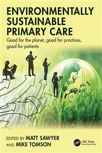 Environmentally Sustainable Primary Care Good for the planet, good for practices, good for patients