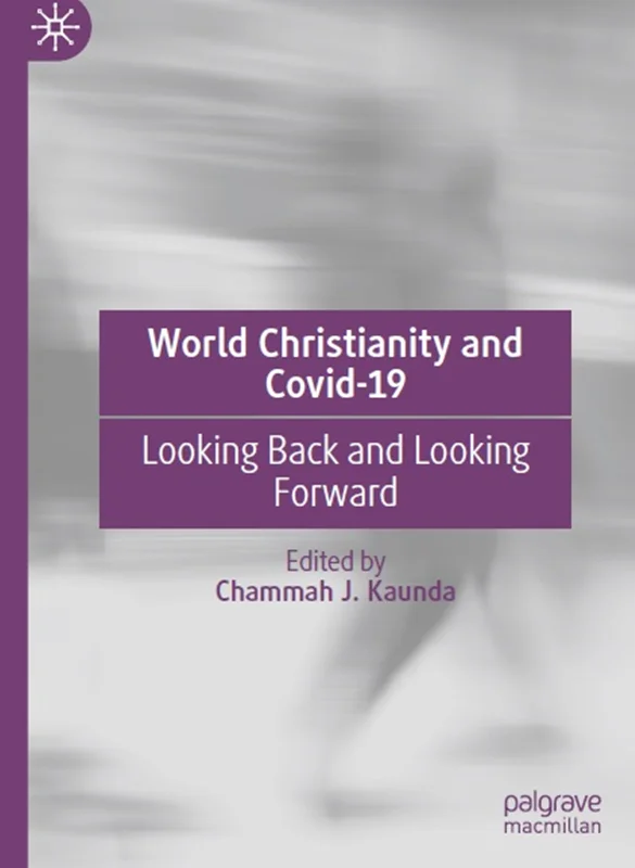 World Christianity and Covid-19: Looking Back and Looking Forward