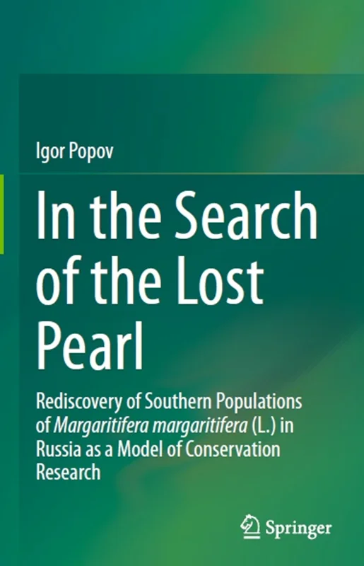 In the Search of the Lost Pearl: Rediscovery of Southern Populations of Margaritifera margaritifera (L.) in Russia as a Model of Conservation Research