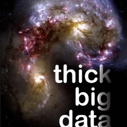 Thick Big Data: Doing Digital Social Sciences