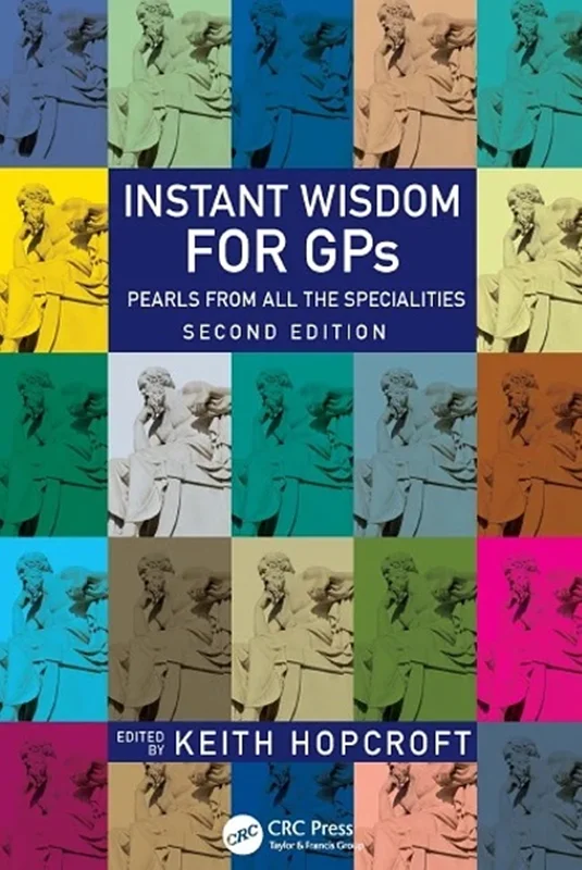 Instant Wisdom for GPs: Pearls from All the Specialities 2nd Edition