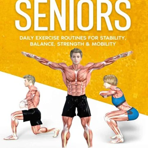 Functional Exercise For Seniors: Daily exercise routines for stability, balance, strength & mobility