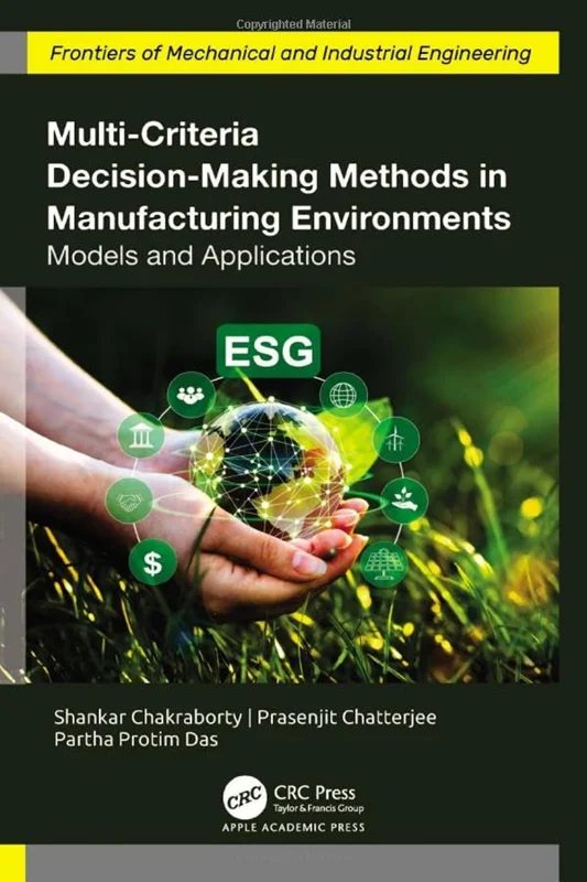 Multi-Criteria Decision-Making Methods in Manufacturing Environments: Models and Applications