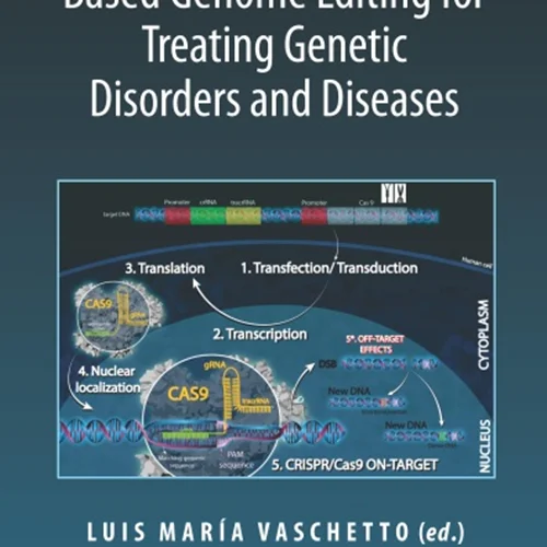 دانلود کتاب ویرایش ژنوم مبتنی بر CRISPR-/Cas9 برای درمان اختلالات و بیماری های ژنتیکی