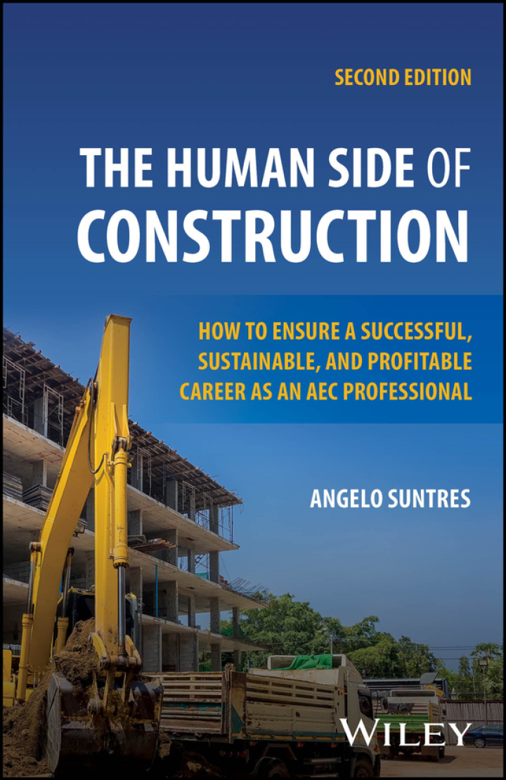 The Human Side of Construction: How to Ensure a Successful, Sustainable, and Profitable Career as an AEC Professional 2nd Edition